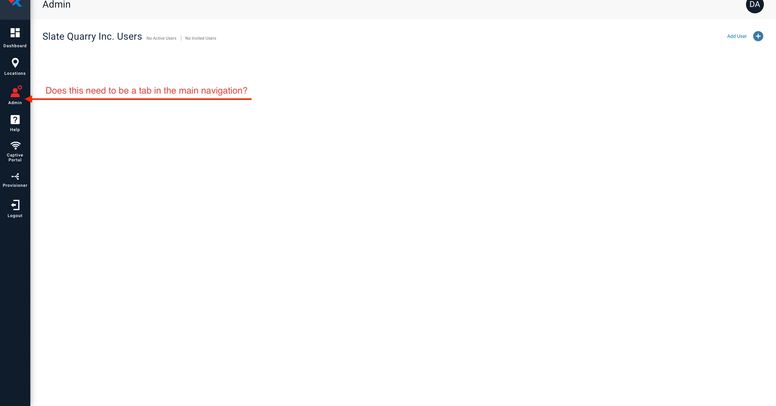 Admin screen for a test tenant's users, empty but for an Add User action. A red review annotation asks whether Admin needs to be a tab in the main navigation.