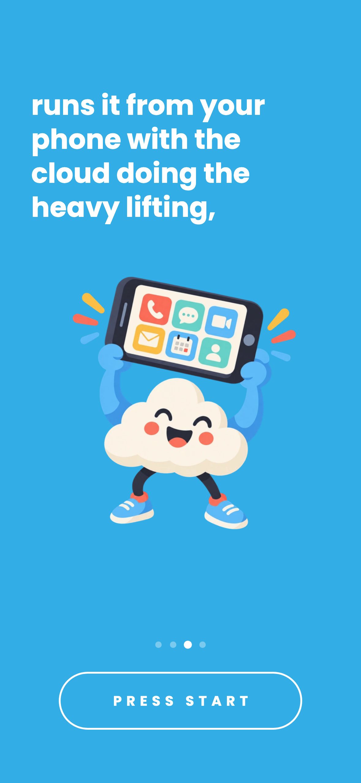 Third onboarding card, blue: “runs it from your phone with the cloud doing the heavy lifting” above an illustration of a smiling cloud holding up a phone full of channel icons.