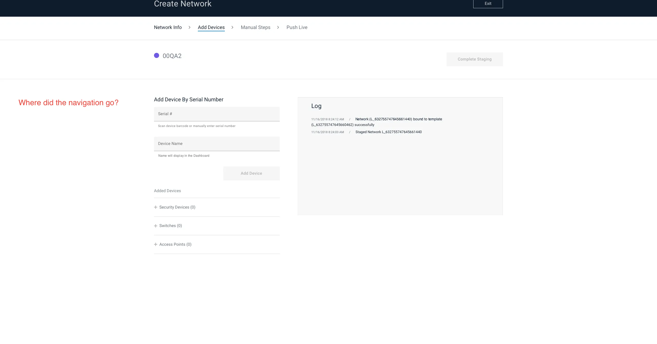 The provisioner's Create Network flow at the Add Devices step: fields to add a device by scanned serial number and name, grouped counts for security devices, switches, and access points, and a log confirming a network bound to a template. A red review annotation asks where the navigation went.