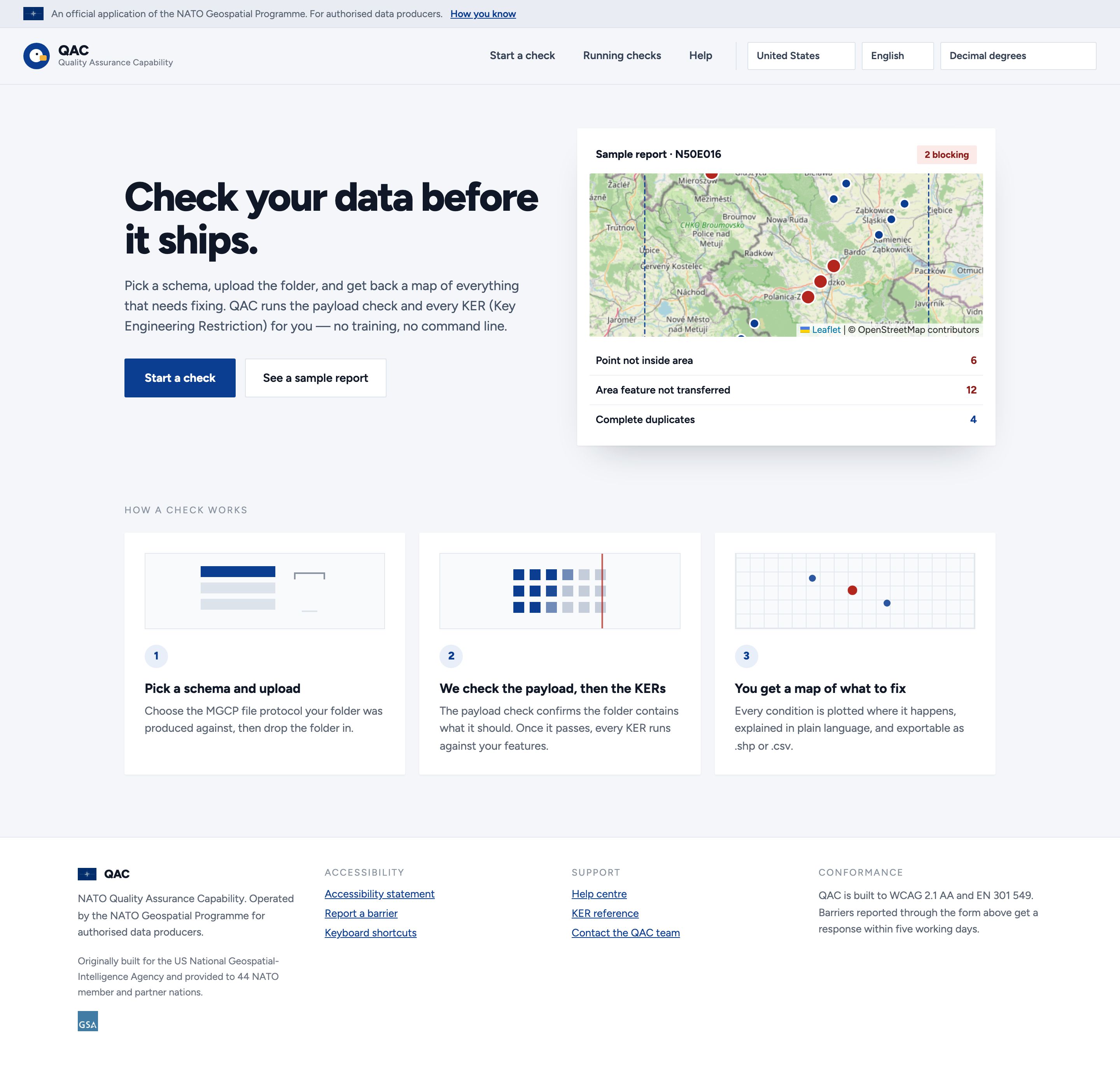 The redesign's front door. A NATO banner across the top reads 'An official application of the NATO Geospatial Programme. For authorised data producers.' A hero reading 'Check your data before it ships' sits above Start a check and See a sample report, beside a sample-report card for cell N50E016 showing a real basemap with red and blue markers and a condition list: point not inside area 6, area feature not transferred 12, complete duplicates 4. Below, three numbered cards explain how a check works: pick a schema and upload, we check the payload then the KERs, you get a map of what to fix. The footer carries accessibility, support and conformance links and states the tool is built to WCAG 2.1 AA and EN 301 549.